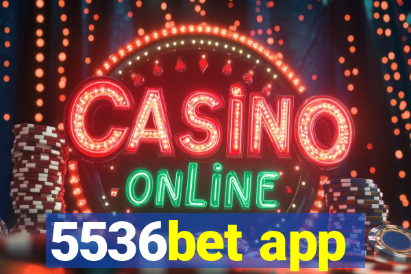 5536bet app